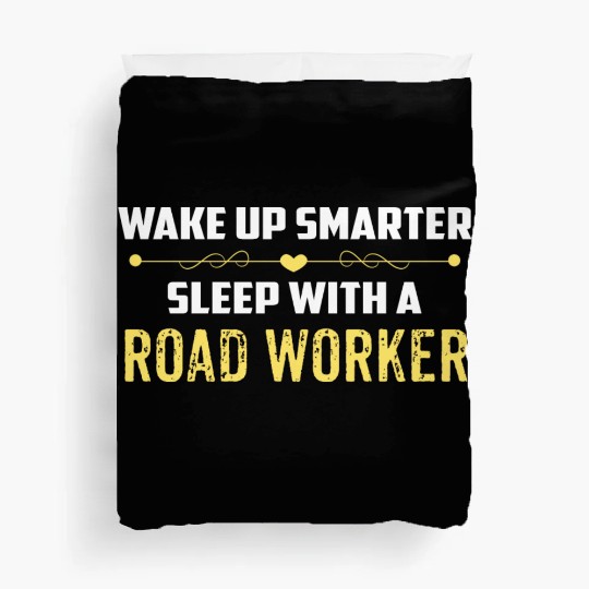 Wake Up Smarter Sleep With A ROAD WORKER Duvet Covers