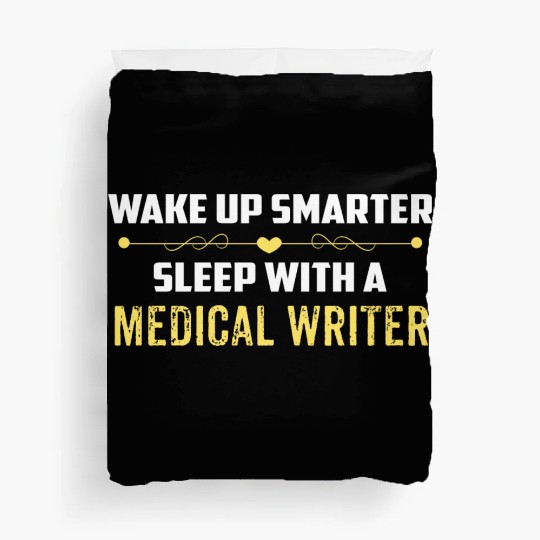 Wake Up Smarter Sleep With A MEDICAL WRITER Duvet Covers