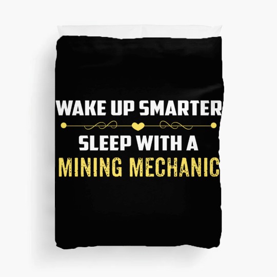Wake Up Smarter Sleep With A MINING MECHANIC Duvet Covers