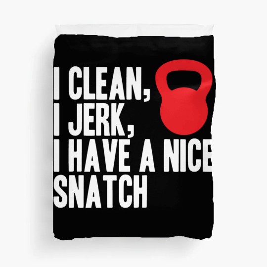 I clean I jerk I have a nice snatch Duvet Covers