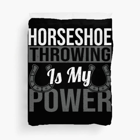 Horseshoe Throwing Is My Power Duvet Covers
