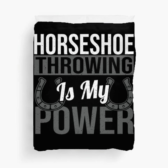 Horseshoe Throwing Is My Power Duvet Covers