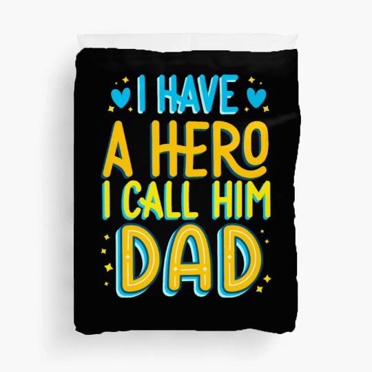 i have a hero i call him dad Duvet Covers