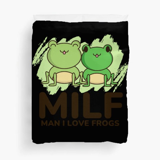 Milf, man I love frogs Duvet Covers