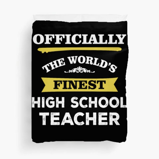 The World's Finest High School Teacher Duvet Covers