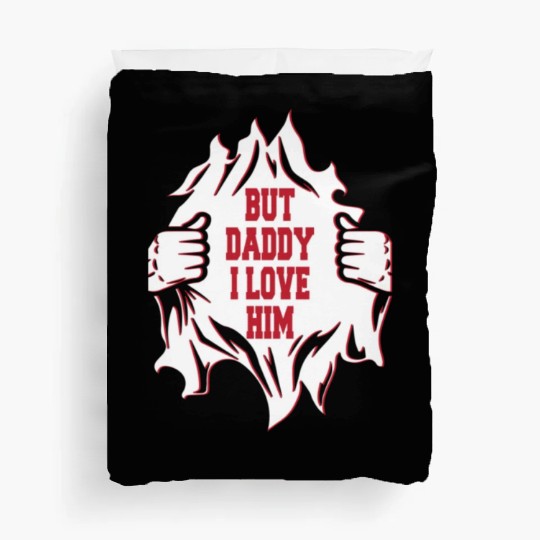 But Daddy I Love Him Hilarious Jokes203 Duvet Covers