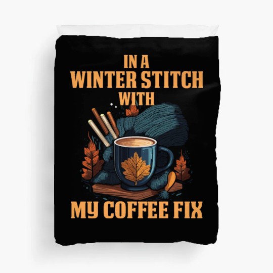 In a winter stitch with coffee fix Duvet Covers