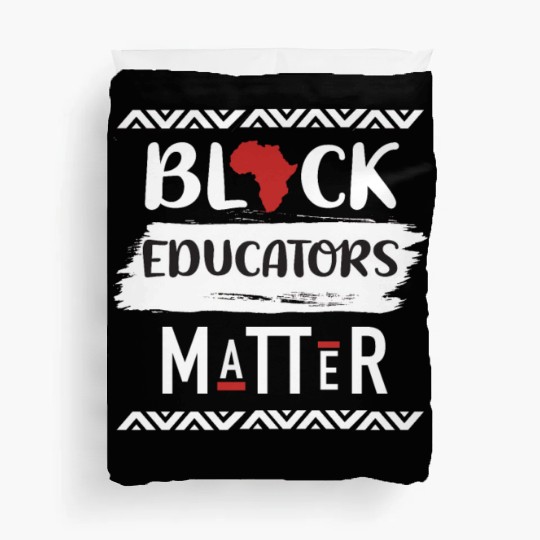 Black Educators Matter African History Teacher Men Duvet Covers