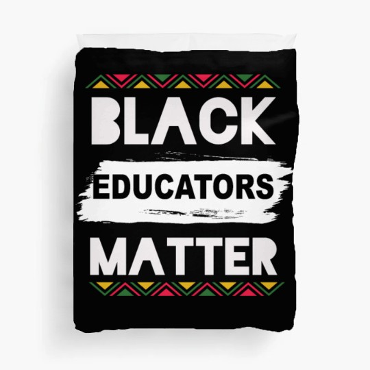 Black Educators Matter African History Teacher Men Duvet Covers