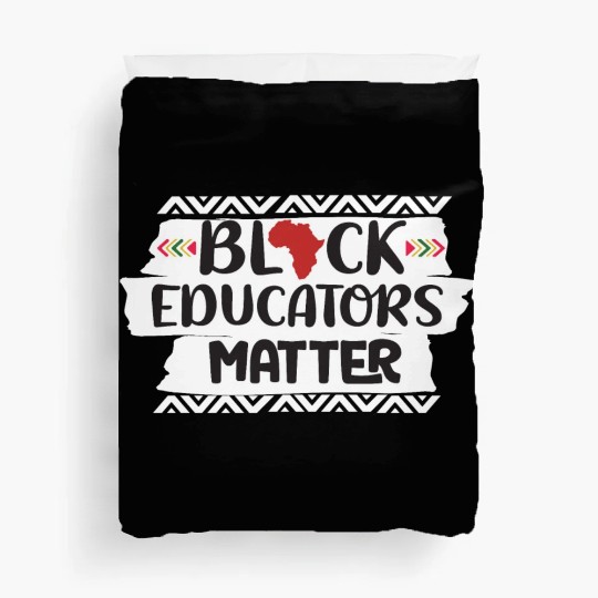 Black Educators Matter African History Teacher Men Duvet Covers