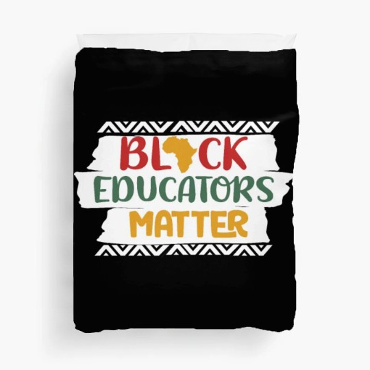 Black Educators Matter African History Teacher Men Duvet Covers