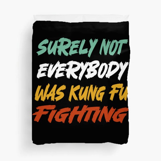 Surely Not Everybody Was Kung Fu Fighting Karate Duvet Covers