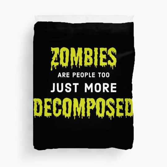 Zombies Are People Too, Just More Decomposed Duvet Covers