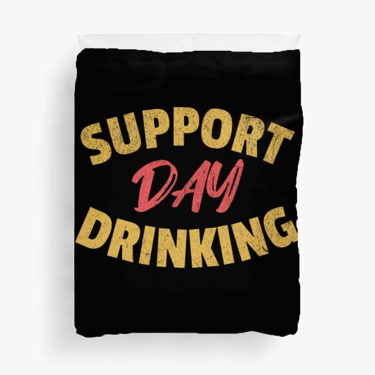 Support Day Drinking Duvet Covers