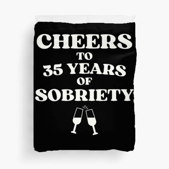 Cheers to 35 YEARS of Sobriety Sober Humor Fun Cel Duvet Covers