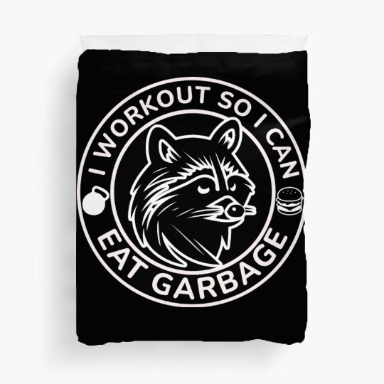 I Workout So I Can Eat Garbage Funny Gym Raccoon Duvet Covers