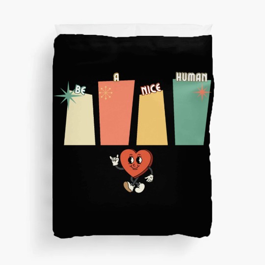 Be a nice human Duvet Covers