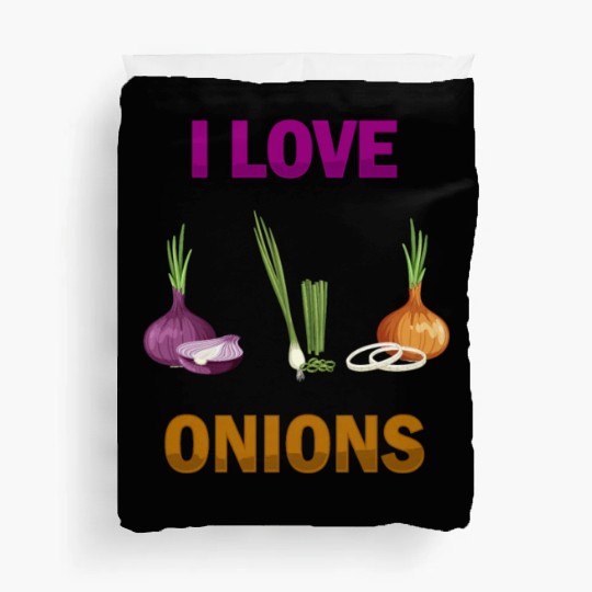 I Love Onions, For Onion and Vegetable Lovers Duvet Covers