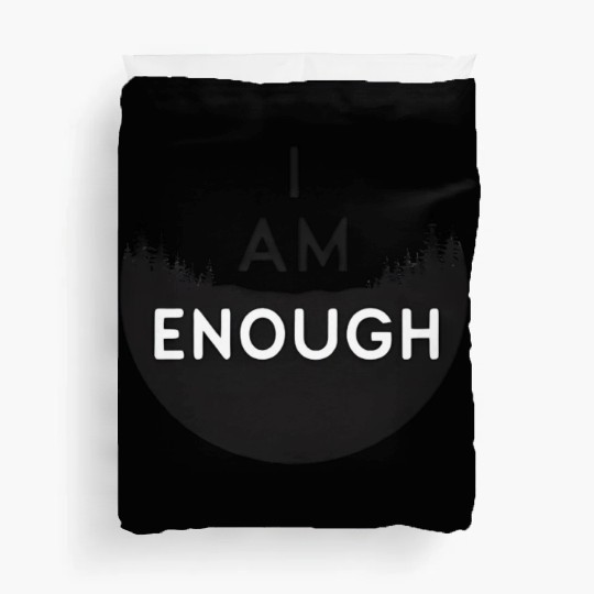 I Am Enough Embrace Your Worth Duvet Covers