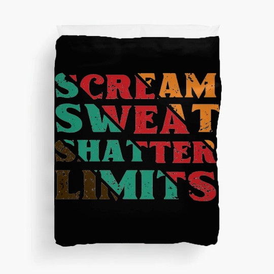 Scream Sweat Shatter Limits Duvet Covers For Sale