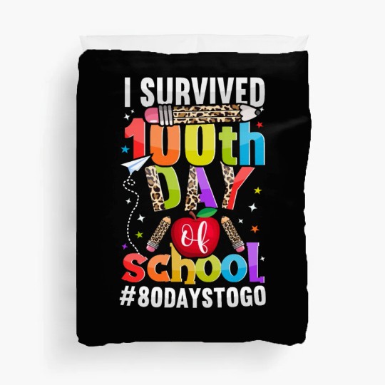 I Survived 100th Day of School 80 To Go Teacher Duvet Covers
