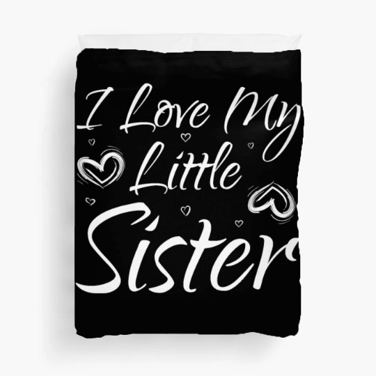 I Love My Little Sister Duvet Covers