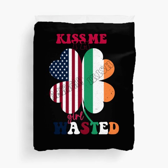 Kiss Me Im Irish Girl Wasted St.Patrick Day Clover Duvet Covers