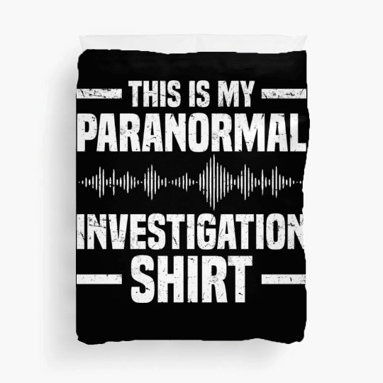 Ghost Hunters | Ghost Paranormal Ghost Gifts Duvet Covers