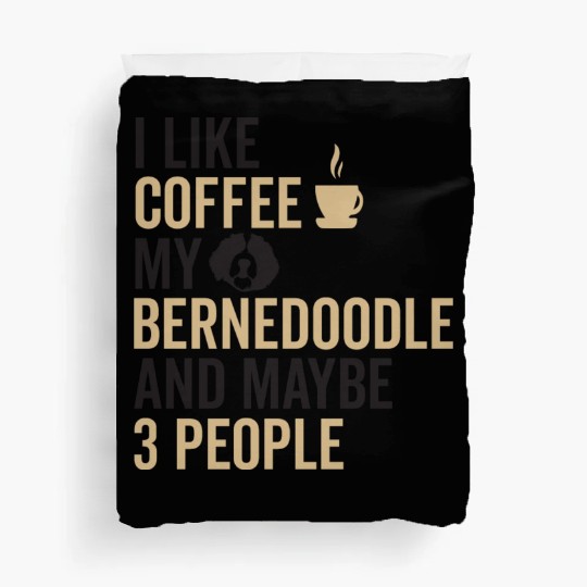 Bernedoodle Dog Owners Funny Coffee Lover Quote Duvet Covers