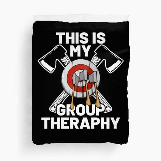 This Is My Group Therapy Axe Thrower Axe Throwinga Duvet Covers