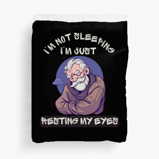 Im Not Sleeping Im Just Resting My Eyes Duvet Covers