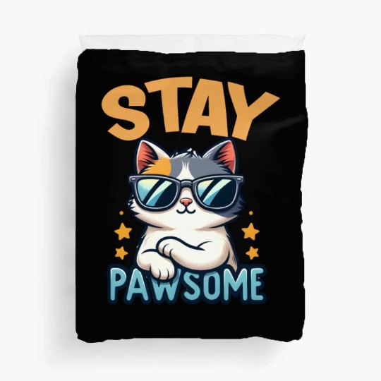 Stay Pawsome Cat for a Cat owner cat lover Duvet Covers