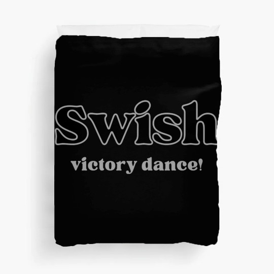 Swish victory dance winning inspirational quote Duvet Covers