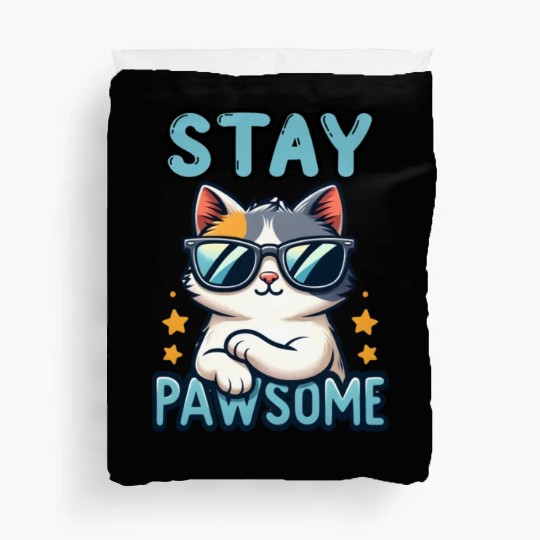 Stay Pawsome Cat for a Cat owner cat lover Duvet Covers
