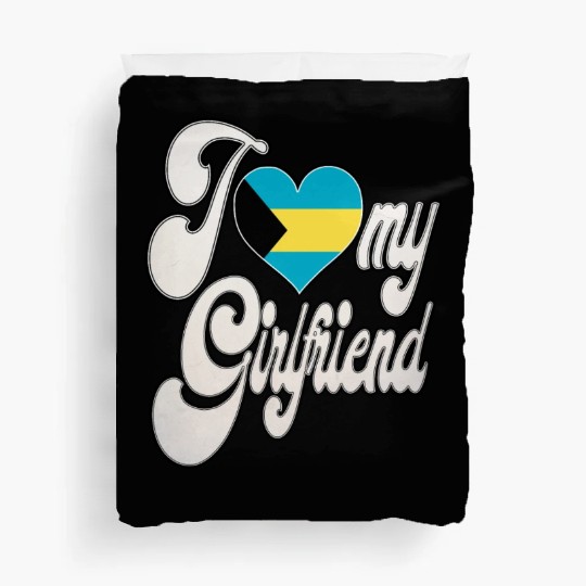 BahamasI Love My Bahamian Girlfriend Duvet Covers