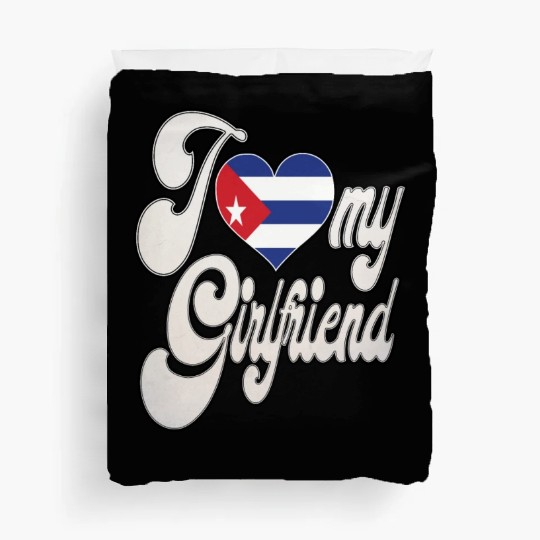 CubaI Love My Cuban Girlfriend Duvet Covers