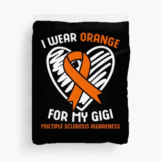 I Wear Orange For My Gigi Multiple Sclerosis Aware Duvet Covers