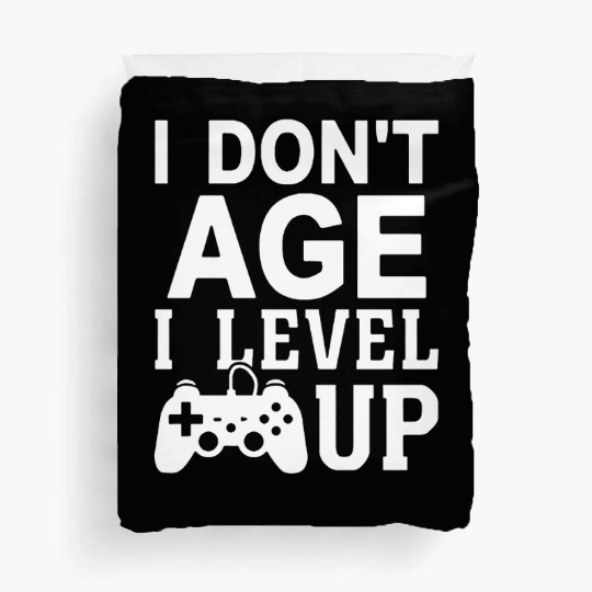 I Don t Age I Level Up Duvet Covers