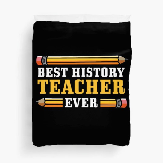 Best History Teacher Teacher Or Educator Gift Duvet Covers