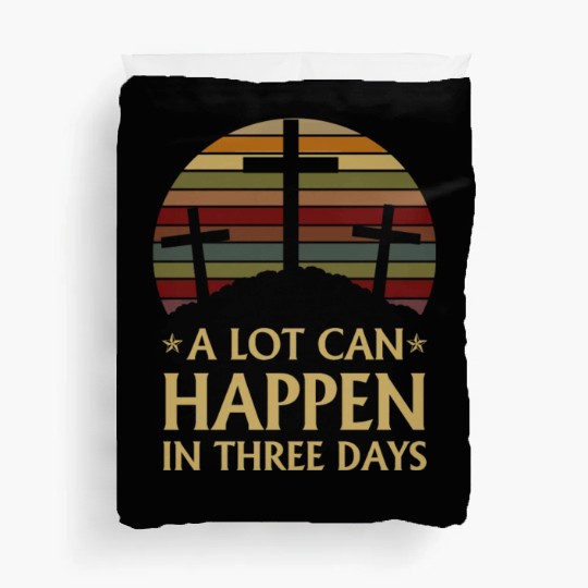 A Lot Can Happen In Three Days Duvet Covers