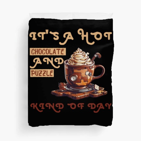 it's a hot chocolate and puzzle kind of day Funny Duvet Covers