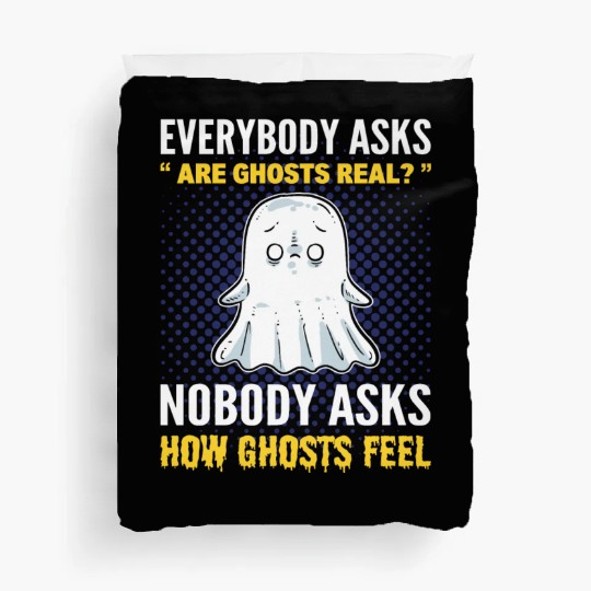 Everybody Asks Are Ghosts Real? Ghost Hunting Duvet Covers