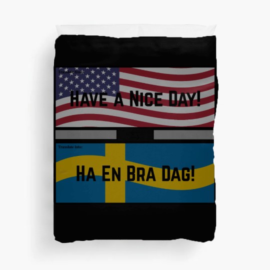 Have a Nice Day! Duvet Covers