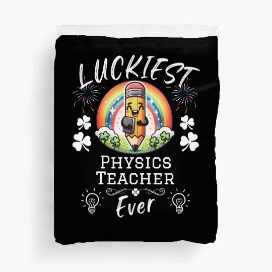 Luckiest Physics Teacher School Science Duvet Covers