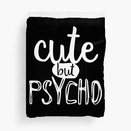 Cute But Psycho Duvet Covers