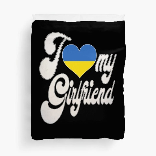 UkraineI Love My Ukrainian Girlfriend Duvet Covers
