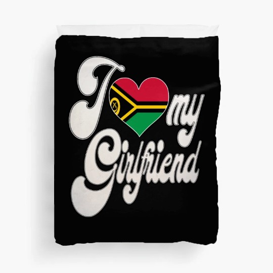 VanuatuI Love My Vanuatuan Girlfriend Duvet Covers