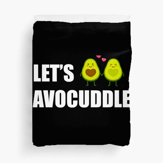 Let s AVOCUDDLE, Funny avocado humor Duvet Covers