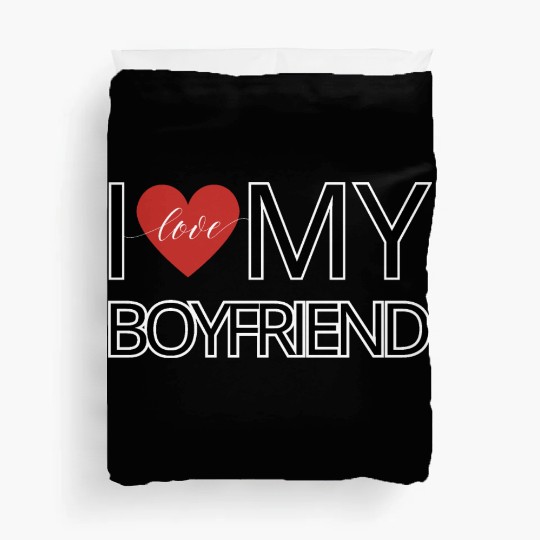 I love my boyfriend Duvet Covers