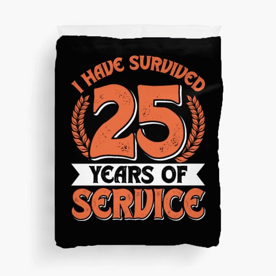 Service Anniversary Survived 25 Years of Service Duvet Covers